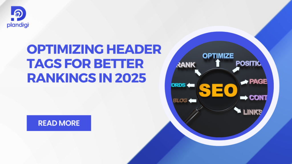 Optimizing Header Tags for Better Rankings in 2025