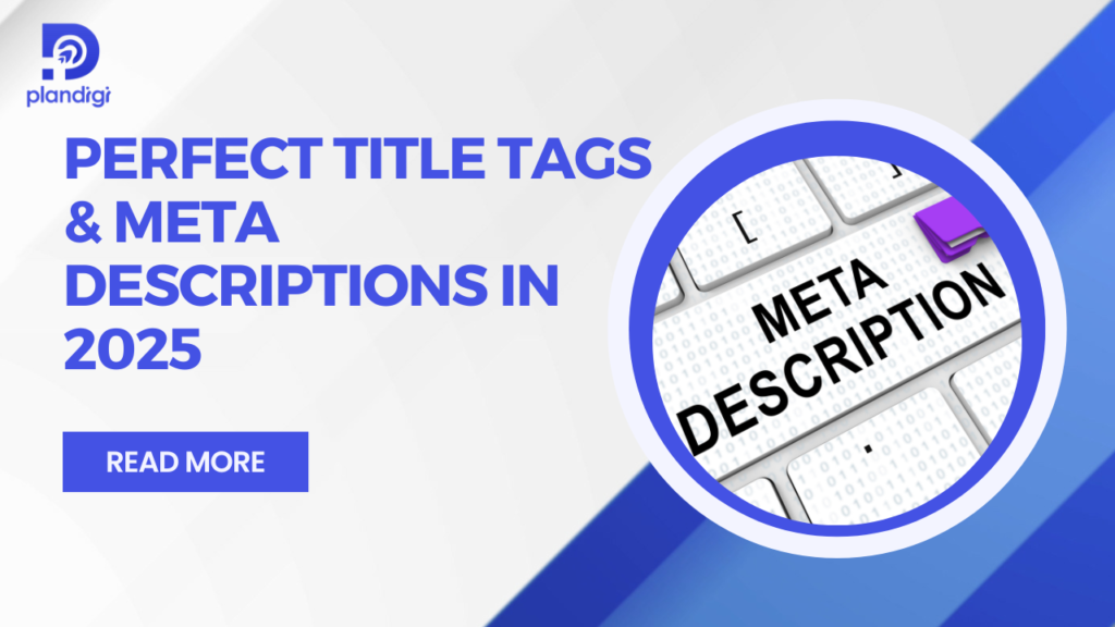 Perfect Title Tags & Meta Descriptions in 2025
