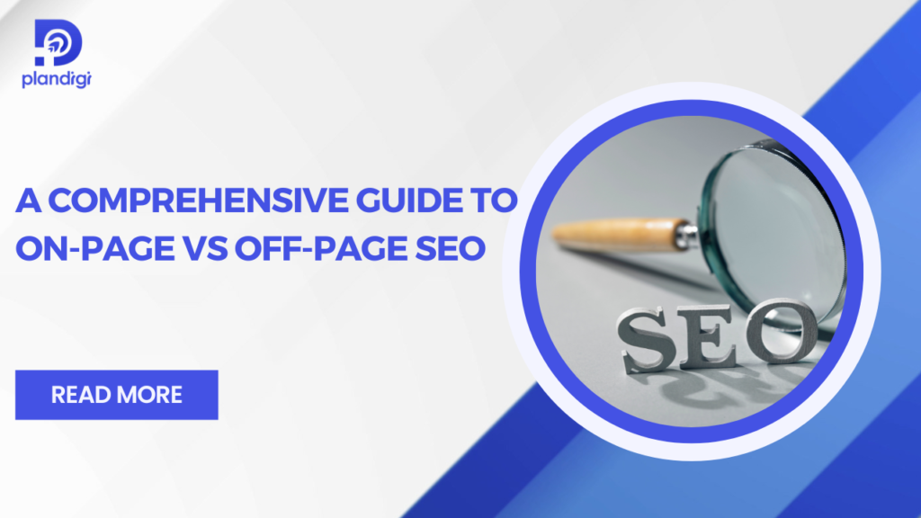 A Comprehensive Guide to On-Page SEO vs Off-Page SEO