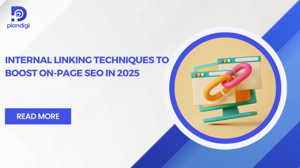 Internal Linking Techniques to Boost On-Page SEO in 2025