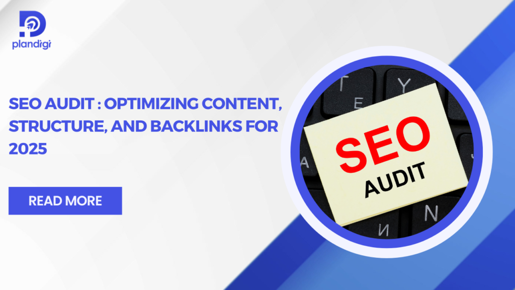 SEO Audit in 2025: Optimize Content, Structure & Backlinks