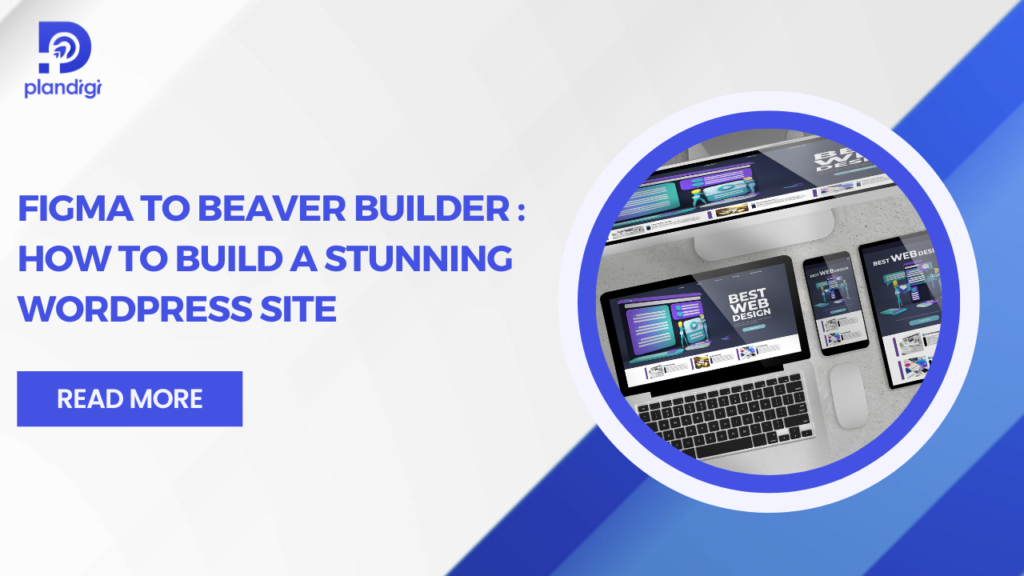 Figma to Beaver Builder: Build a Stunning WordPress Site Easily