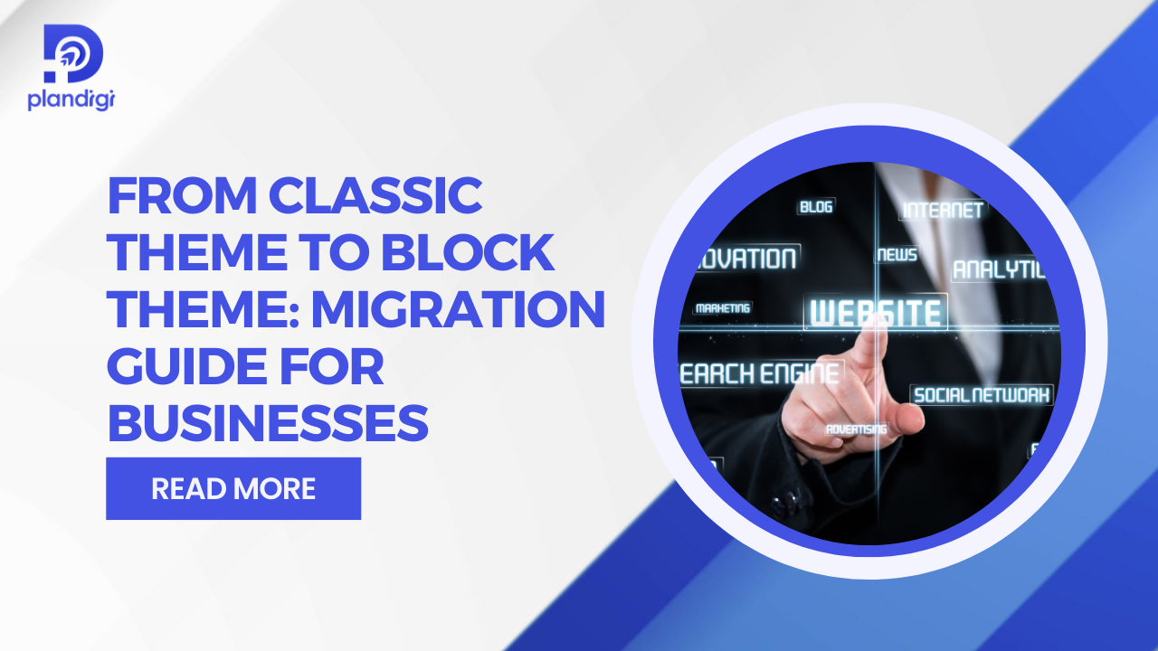 Classic to Block Theme Migration Guide - Plandigi