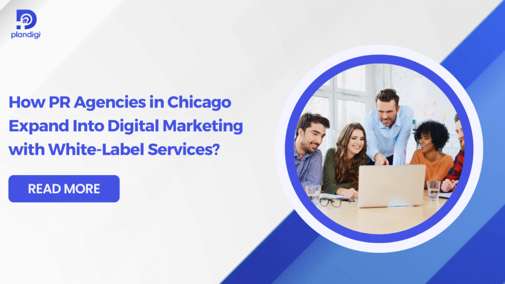 White-Label Digital Marketing for PR Agencies Chicago